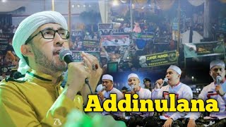 Lirik • Addinulana • Habib ali zainal abidin assegaf Feat Majelis Azzahir