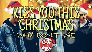 Why Don't We - Kiss You This Christmas (lyric video)