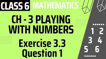 Exercise 3.3 Question 1 || Playing with Numbers || CLASS 6 MATHS CHAPTER 3 ||