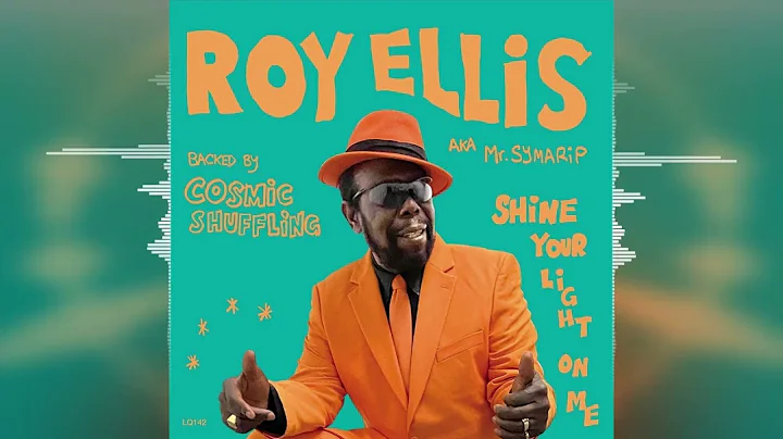 Roy Ellis aka Mr. Symarip - Shine Your Light on Me...