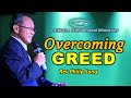 Overcoming greed  rev philip sung