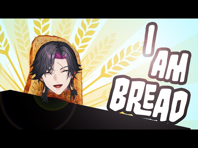 【I Am Bread】IT'S TIME TO SHOW YOU MY TRUE FORM🍞【NIJISANJI EN | Vezalius Bandage】のサムネイル