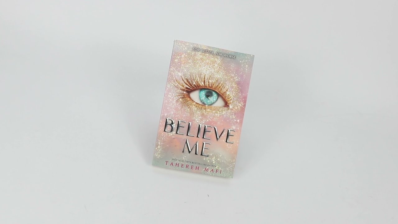 Believe Me / Tahereh Mafi - Bookworm Bookstore