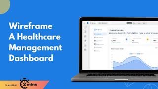 Wireframe a Healthcare Management Dashboard