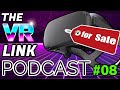 The VR Link Podcast S2 E8: Should You Consider Selling Your Oculus Quest??