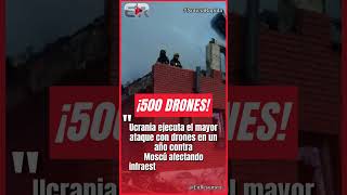 UCRANIA LANZA HISTÓRICO ATAQUE CON MÁS DE 500 DRONES TRAS BOMBARDEOS EN KIEV #Ultimahora #shorts