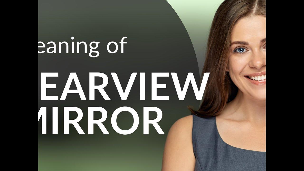 Rearview mirror • REARVIEW MIRROR meaning YouTube