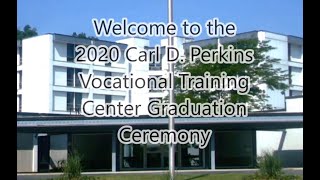 2020 Carl D. Perkins Vocational Training Center Virtual Graduation Ceremony