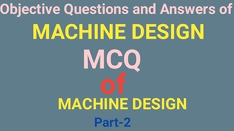 Machine Design MCQ Part-2 || machine design mcq for diploma students