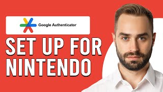 How To Set Up Google Authenticator For Nintendo (How To Add Nintendo To Google Authenticator)