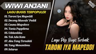 Wiwi Anjani - TARONI IYA MAPEDDI - DECENG MUWALE PEDDI - CAUNA MUPALECE || POP BUGIS PILIHAN TERBAIK
