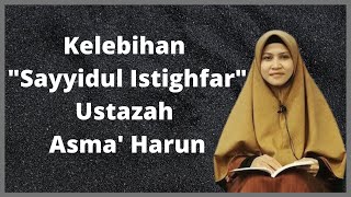 Kelebihan Sayyidul Istighfar - Ustazah Asma Harun