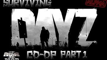 Arma 2 DayZ - Surviving Co-op: Part 1 - And so it Begins..