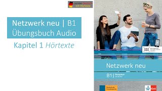 Netzwerk neu B1 Übungsbuch Audio Kapitel 1 Hörtexte Netzwerk neu B1 Übungsbuch Audio Kapitel 1 Hörtexte