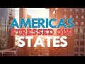 The Most STRESSED OUT States in America