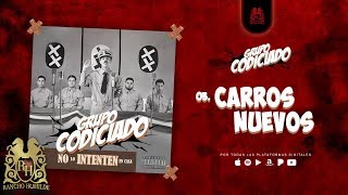 03. Grupo Codiciado - Carros Nuevos [Official Audio] chords