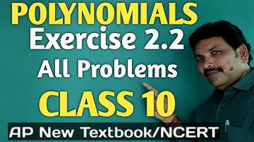 CLASS 10/POLYNOMIALS/EXERCISE 2.2/ALL PROBLEMS/AP NEW SYLLABUS/MATHEMATICS