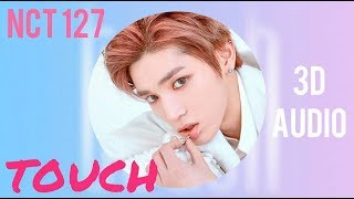 NCT 127 - 'TOUCH' 3D Audio [Use Headphones]
