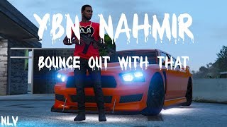 YBN Nahmir - Bounce Out With That | Music Video