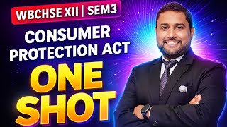 Consumer Protection Act One Shot | Class 12 WBCHSE | Full Chapter in 60 Minutes