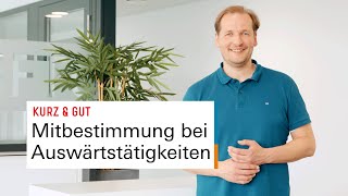 KURZ & GUT: Auswärtstätigkeiten und Mitbestimmung / Praxistipps für Betriebsvereinbarungen