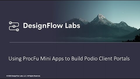 Using ProcFu Mini Apps to Build Podio Client Portals