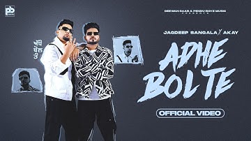 Adhe Bol Te (Official Video) Jagdeep Sangala | A Kay | New Punjabi Song 2024