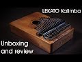 LEKATO 17 key Kalimba, thumb piano.  Unboxing and review