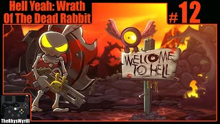 Hell Yeah! Wrath Of The Dead Rabbit Playthrough | Part 12