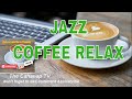 JAZZ | COFFEE RELAX - Chill Out Music | The Cahanap TV