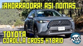 ¡Ahorradora! Así nomas... ¡Esta es la nueva Toyota Corolla Cross Hybrid! by El Mago de los Autos 10,052 views 1 month ago 22 minutes