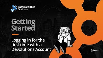 Getting Started with Password Hub Business: Logging in for the first time with a Devolutions Account