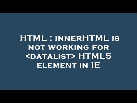 HTML : innerHTML is not working for  datalist  HTML5 element in IE