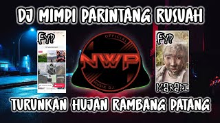 DJ TURUNKAN HUJAN RAMBANG PATANG - MIMPI PARINTANG RUSUAH VIRAL TIK TOK TERBARU 2023