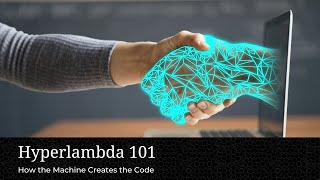 Celebrity Hyperlambda 101, Session 2 - How the Machine Creates the Code Net Worth