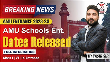 AMU Entrance 23-24 | AMU Schools forms Released | 1 | VI & IX  Entrance |  आ गए  AMU Entrance Forms