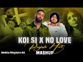 Koi Si x No Love Mashup 2024 || Afsana Khan || Shubh || Latest Punjabi Mashup