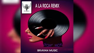 Afro House A La Roca - Remix - Brayan Music