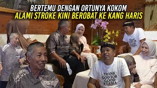 BERTEMU DENGAN ORTUNYA KOKOM | ALAMI STR0KE KINI BER0B4T KE KANG HARIS