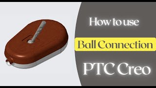 How to use Ball Connection in PTC Creo | PTC Creo Assembly Tutorial