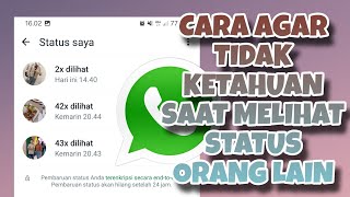 CARA AGAR TIDAK KETAHUAN MELIHAT STATUS WA ORANG LAIN