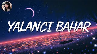 Aşkın Nur Yengi - Yalancı Bahar (Lyrics/Sözleri)
