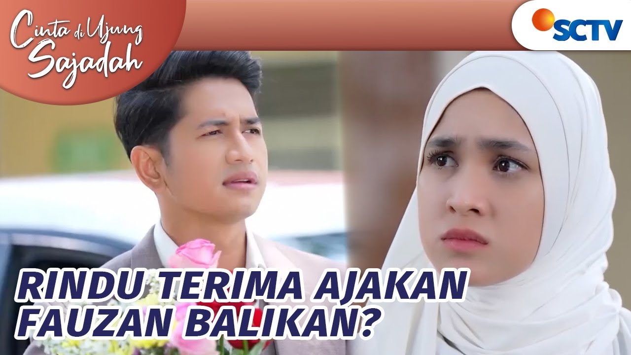 Bawakan Bunga, Fauzan Ingin Rujuk dengan Rindu | Cinta Di Ujung Sajadah Episode 44