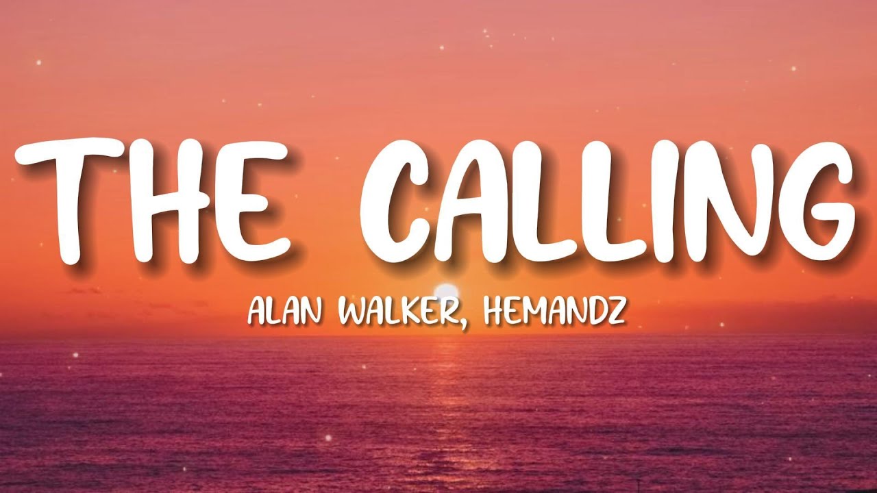 Alan Walker & Hernandz - The Calling (Lyrics)
