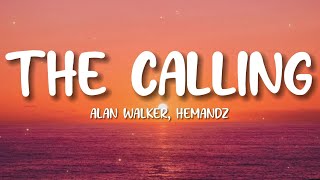 Alan Walker & Hernandz - The Calling (Lyrics)