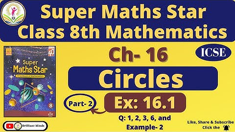 Ch- 16 Circles | Class 8th ICSE | Super Maths Star | Ex: 16.1 Ques: 1, 2, 3, 6 and Example: 2
