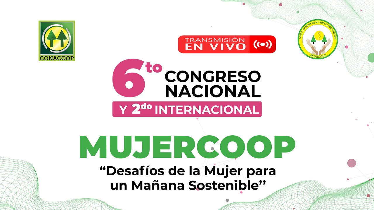 6to Congreso Nacional y 2do. Internacional de MUJERCOOP - YouTube