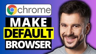 How To Make Google Chrome Default Browser in Windows 11- Full Guide