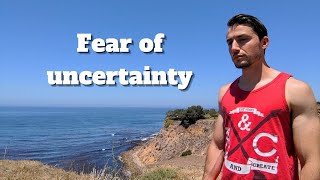 If You’re Afraid of Uncertainty...