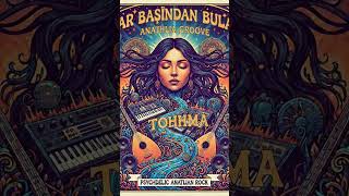 ​🎵 Pınar Başından Bulanır - Tohhma (Psychedelic Anatolian Rock Cover)